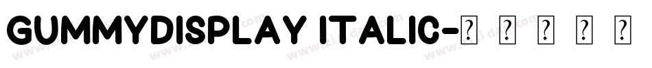 GummyDisplay Italic字体转换